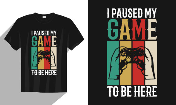 I Paused My Game Gaming T Shirt Design: A Creative Asset
