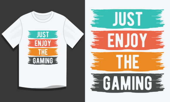 Just Enjoy the Gaming: A Unique T-Shirt Design for All Gamers