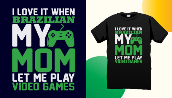 The Fusion of Passion: Brazilian T-Shirt Designs Celebrating Gaming Motherhood