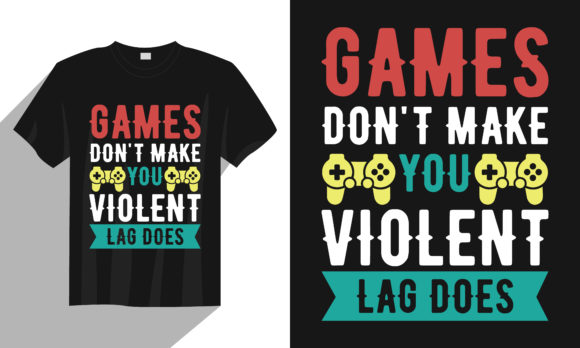 The Game Don't Make You Gaming T Shirt: Beyond a Funny Slogan