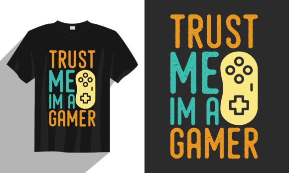 Trust Me, I'm Game: A Versatile Gaming T-Shirt Design for Every Occasion